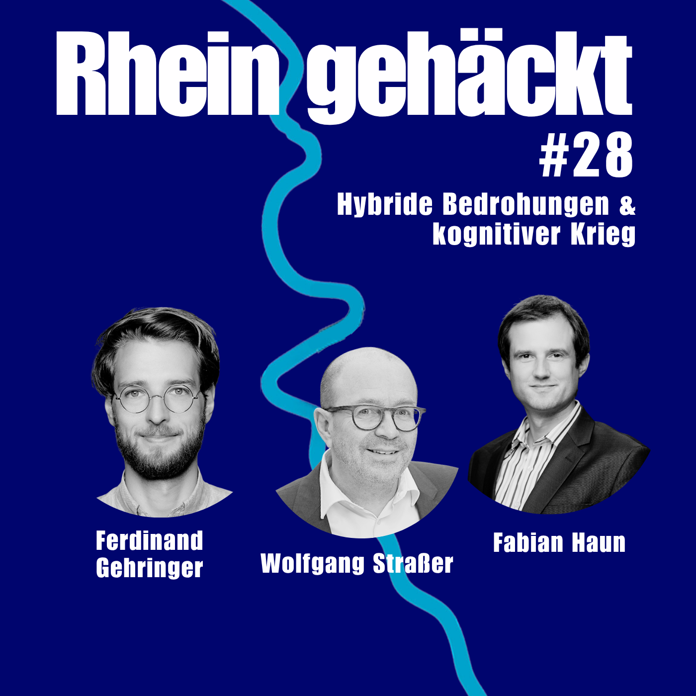 Der Podcast Rheingehäckt in der Folge 28 mit Ferdinand Gehringer, Jurist, Sicherheitsexperte und Leiter des Bereichs Defense & Security bei FTI Consulting